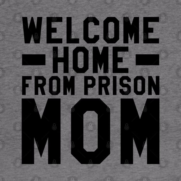 Welcome Home From Prison Mom by Aome Art